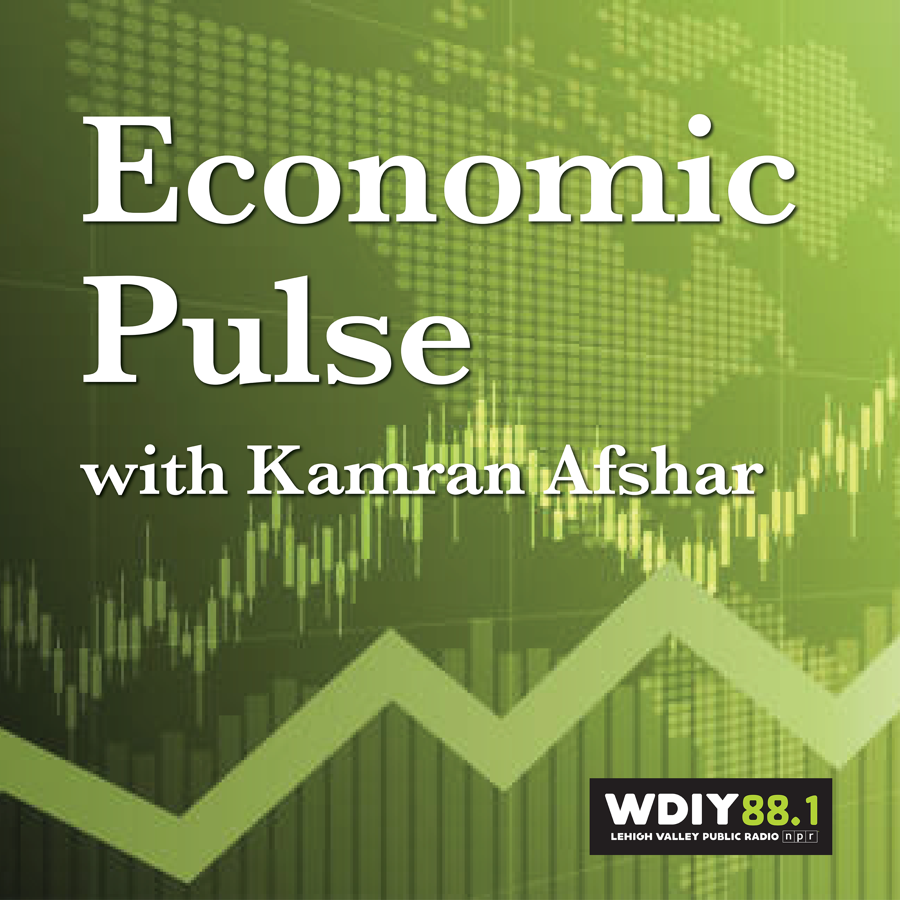 Economic Pulse with Kamran Afshar — WDIY 88.1 FM, Lehigh Valley Public Radio